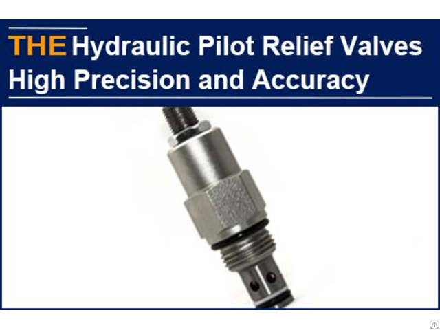 Aak Hydraulic Relief Valves Are Excellently Processed And Tested