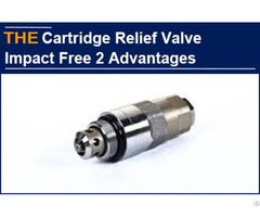 Hydraulic Cartridge Relief Valve Impact Free 2 Advantages