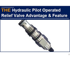 Hydraulic Pilot Operated Relief Valve Advantage And Feature