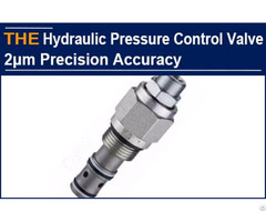 Hydraulic Pressure Control Valve 2μm Precision Accuracy