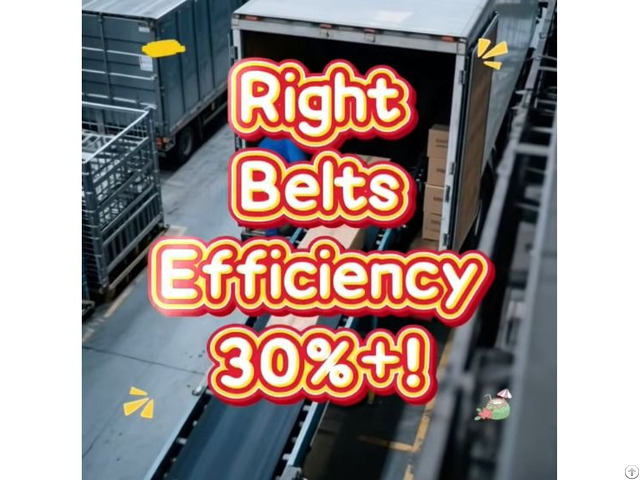 Truck Loading System Manufacturers Choose The Right Belts Efficiency 30%